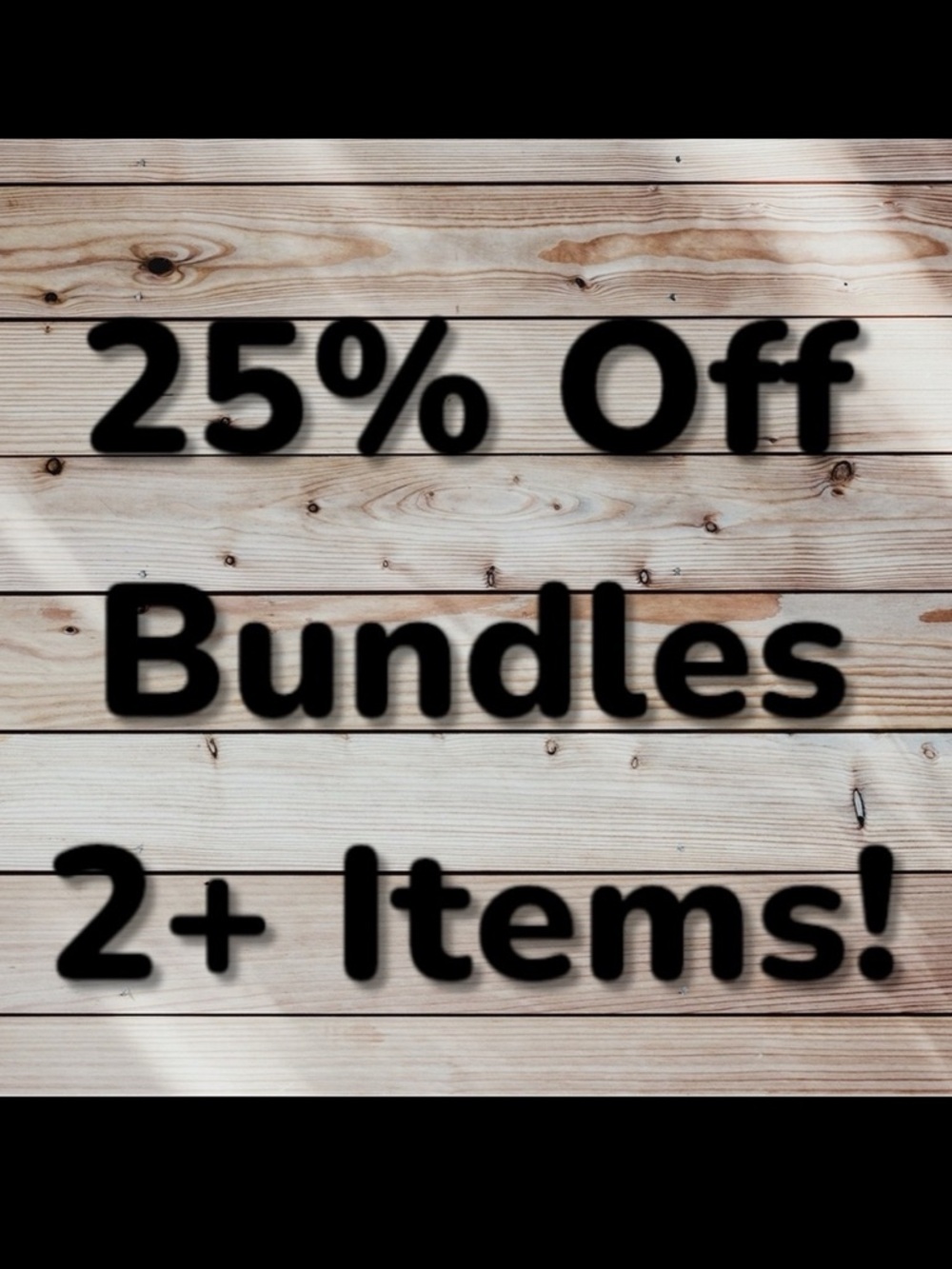 Bundle 2+ Items‎ from my closet for 25% off your entire purchase !!